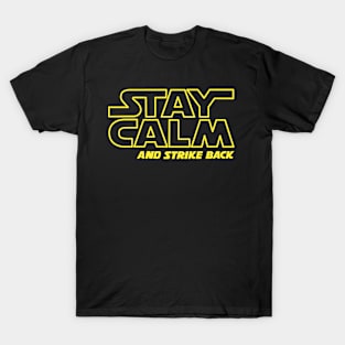 Stay Calm and Strike Back T-Shirt